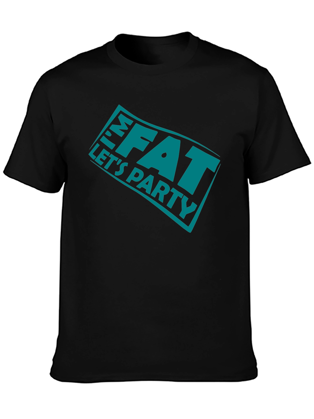 Im FAT Lets Party Black T-Shirt