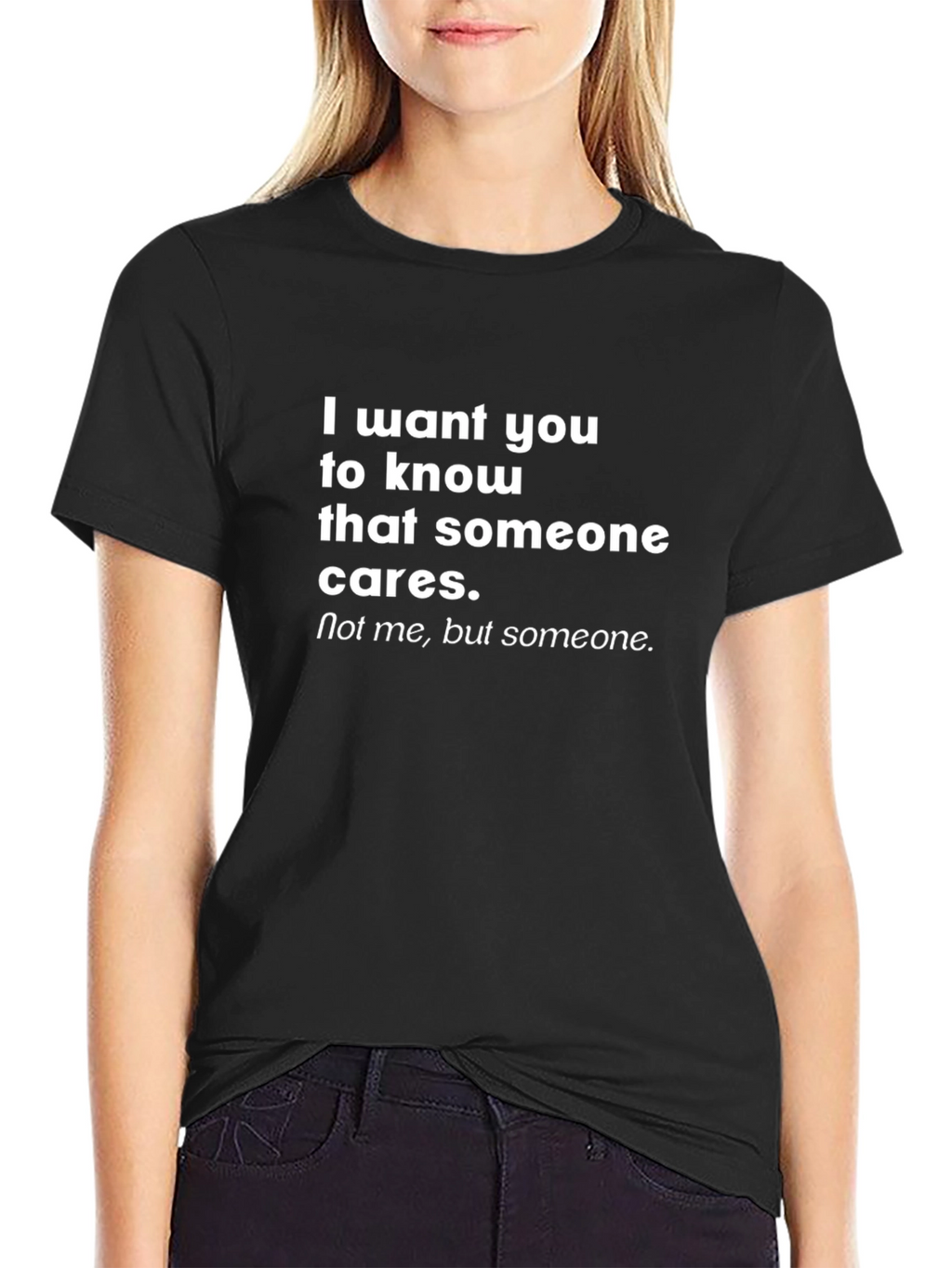 Funny Sarcastic Graphic T-Shirt - Someone Cares