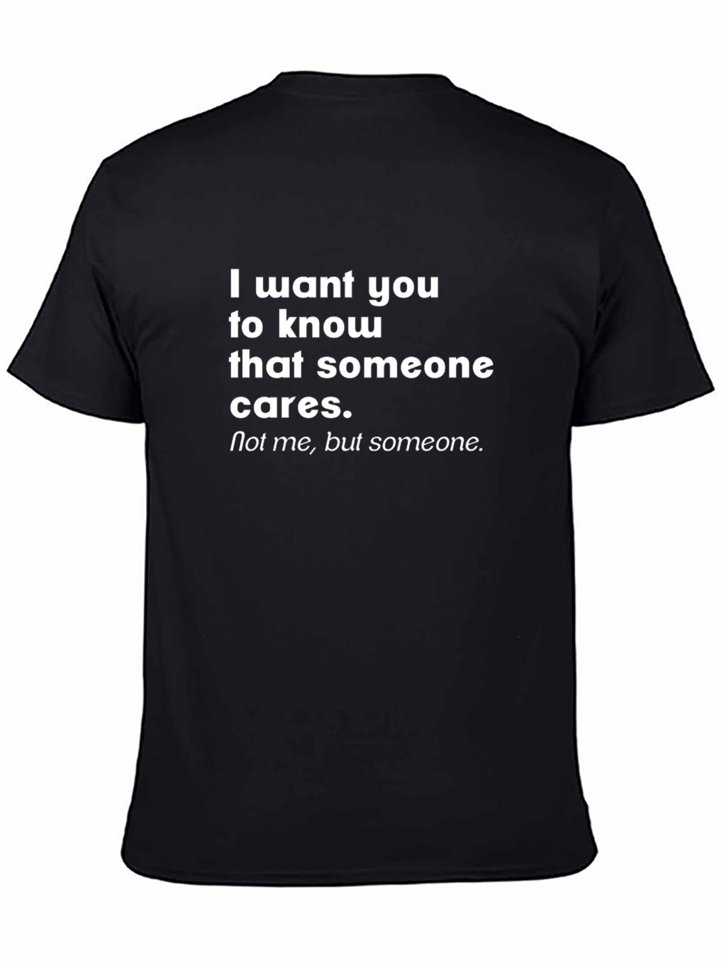 Funny Sarcastic Graphic T-Shirt - Someone Cares