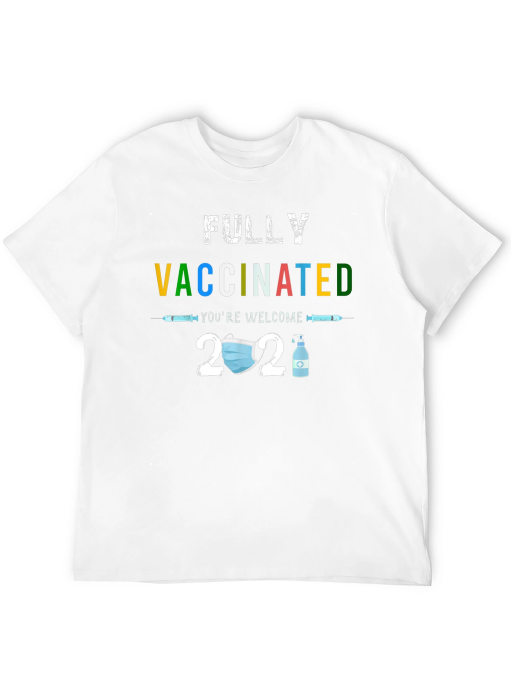 Fully Vaccinated 2021 T-Shirt