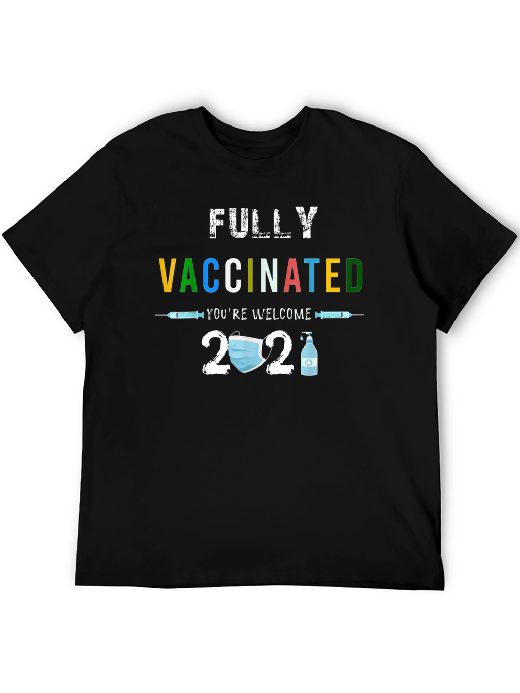 Fully Vaccinated 2021 T-Shirt