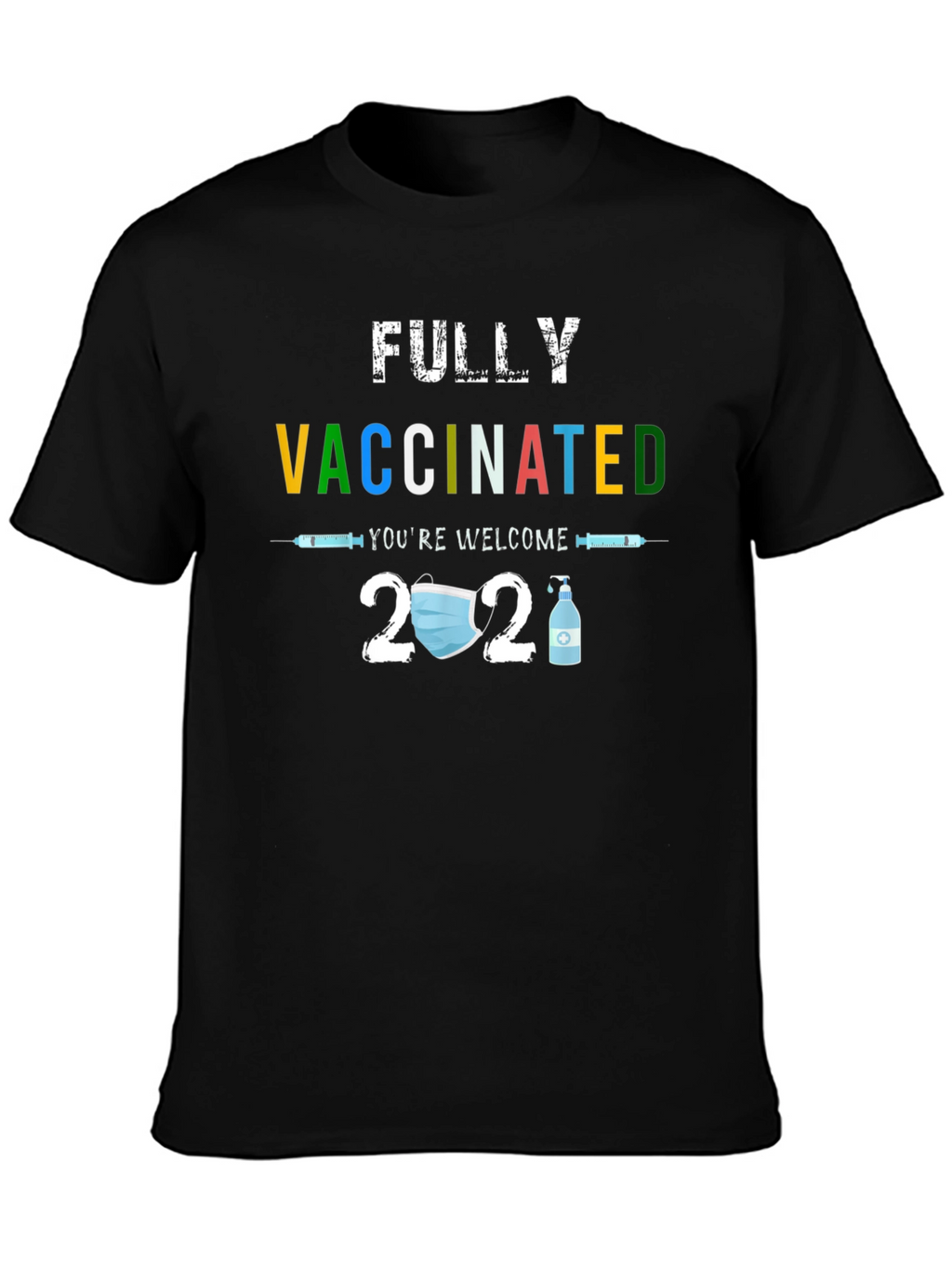 Fully Vaccinated 2021 T-Shirt