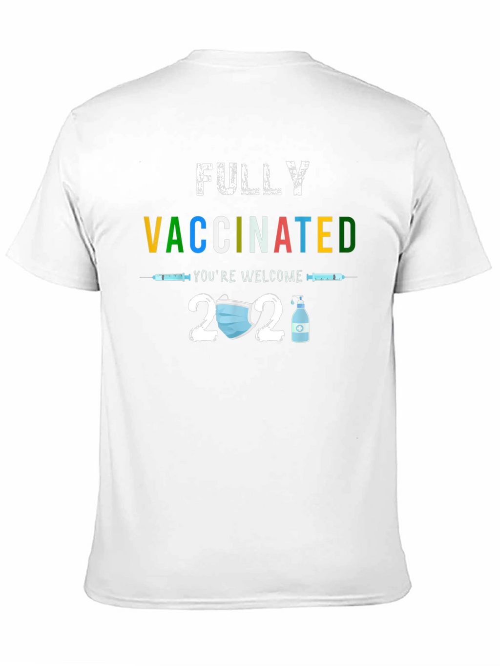 Fully Vaccinated 2021 T-Shirt