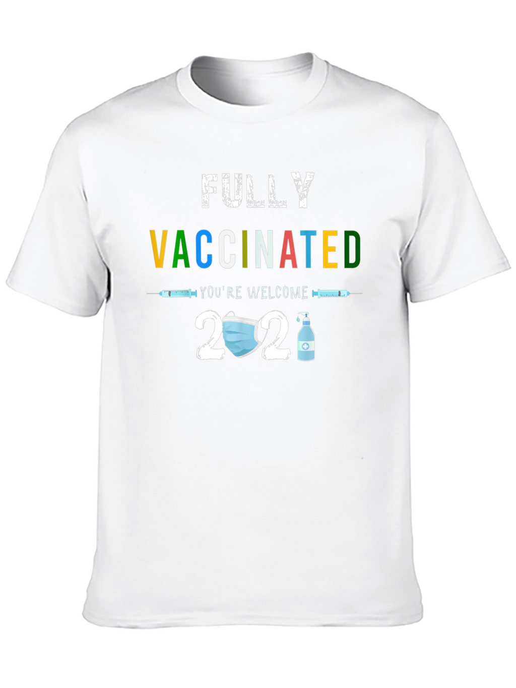 Fully Vaccinated 2021 T-Shirt