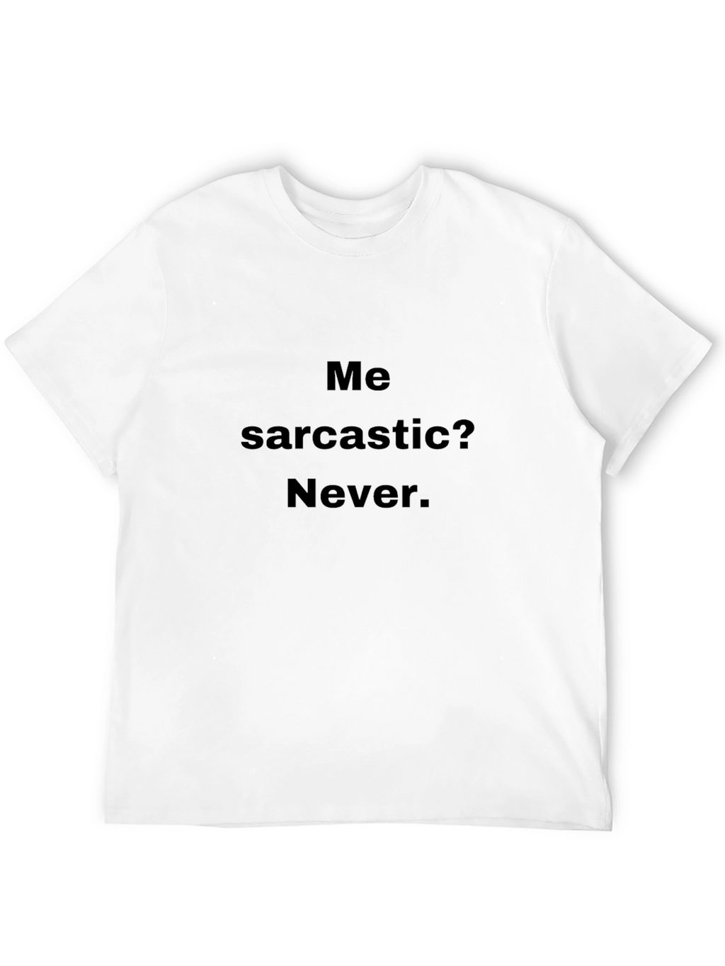 Sarcastic Humor T-Shirt - Mens Black Tee