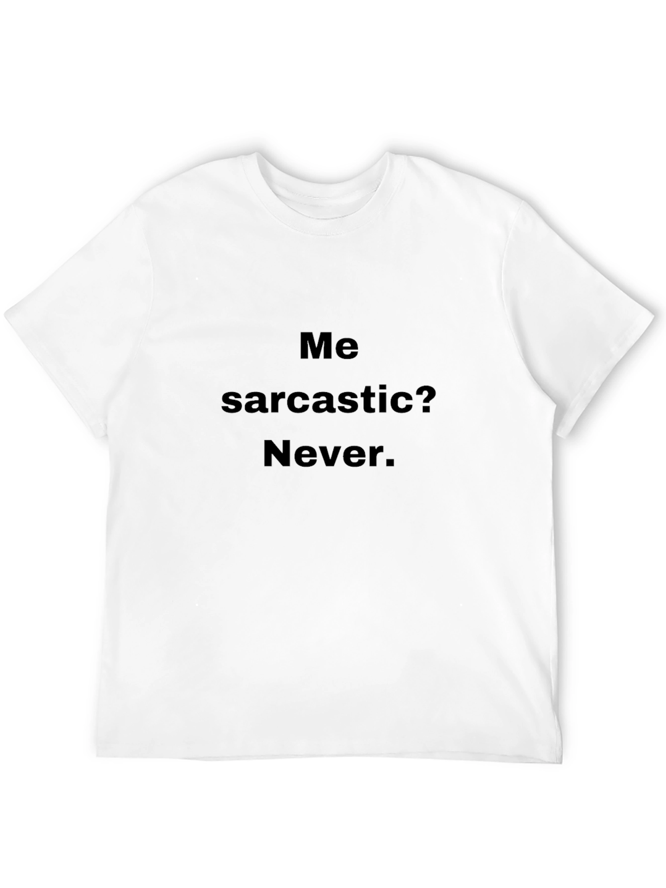 Sarcastic Humor T-Shirt - Mens Black Tee