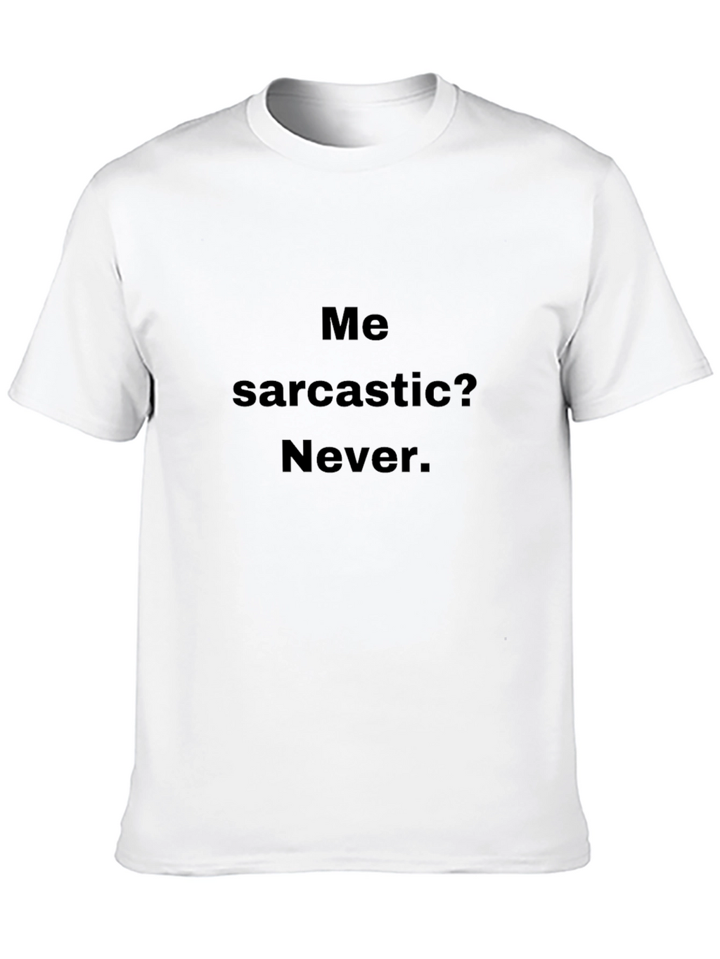 Sarcastic Humor T-Shirt - Mens Black Tee