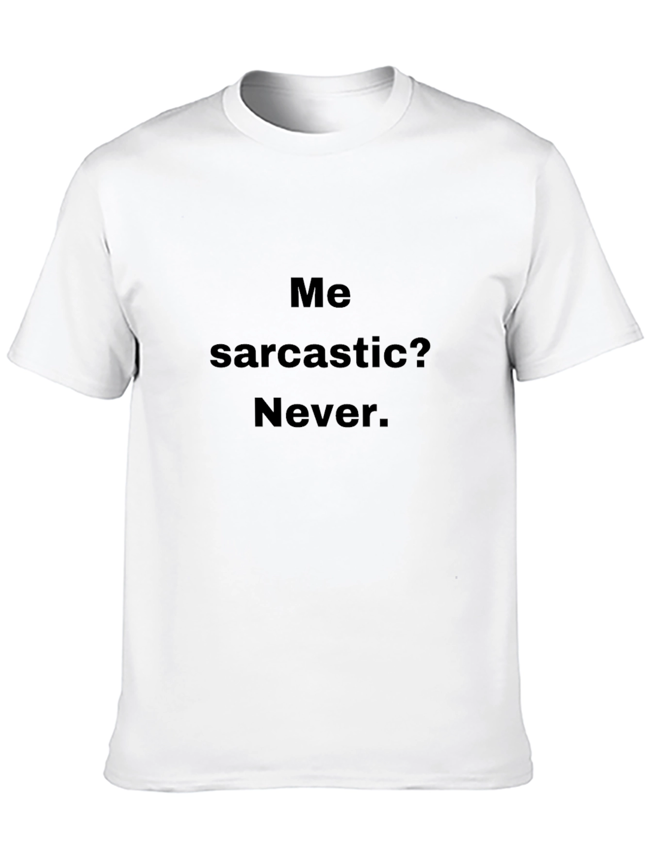 Sarcastic Humor T-Shirt - Mens Black Tee