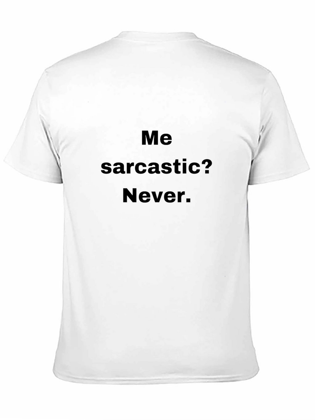 Sarcastic Humor T-Shirt - Mens Black Tee