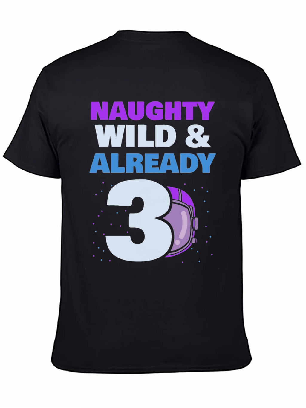 Naughty Wild & Already 3 Toddler T-Shirt