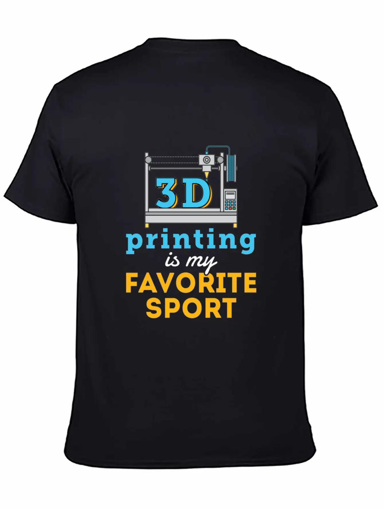 3d Printing Is My Favorite Sport Unisex Short Sleeve Soft Cotton T-Shirt – Casual Everyday Wear