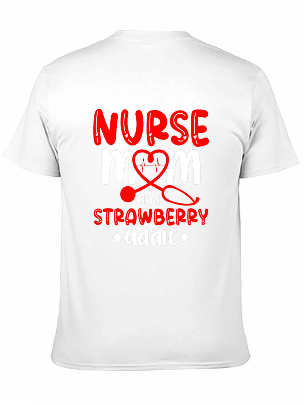 Nurse Mom Strawberry Addict Graphic T-Shirt