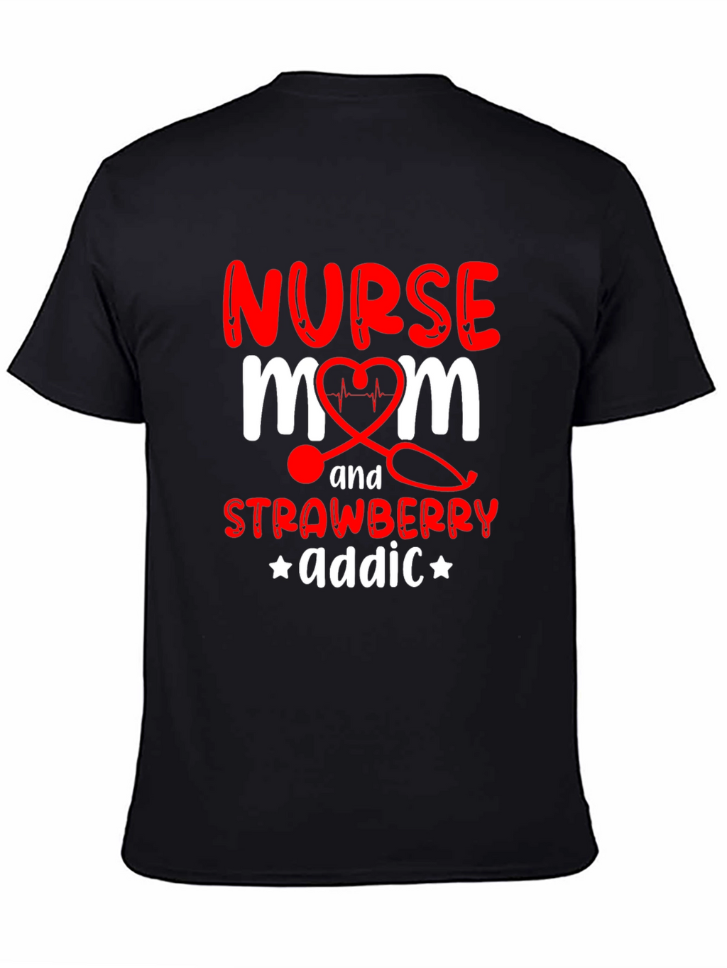 Nurse Mom Strawberry Addict Graphic T-Shirt