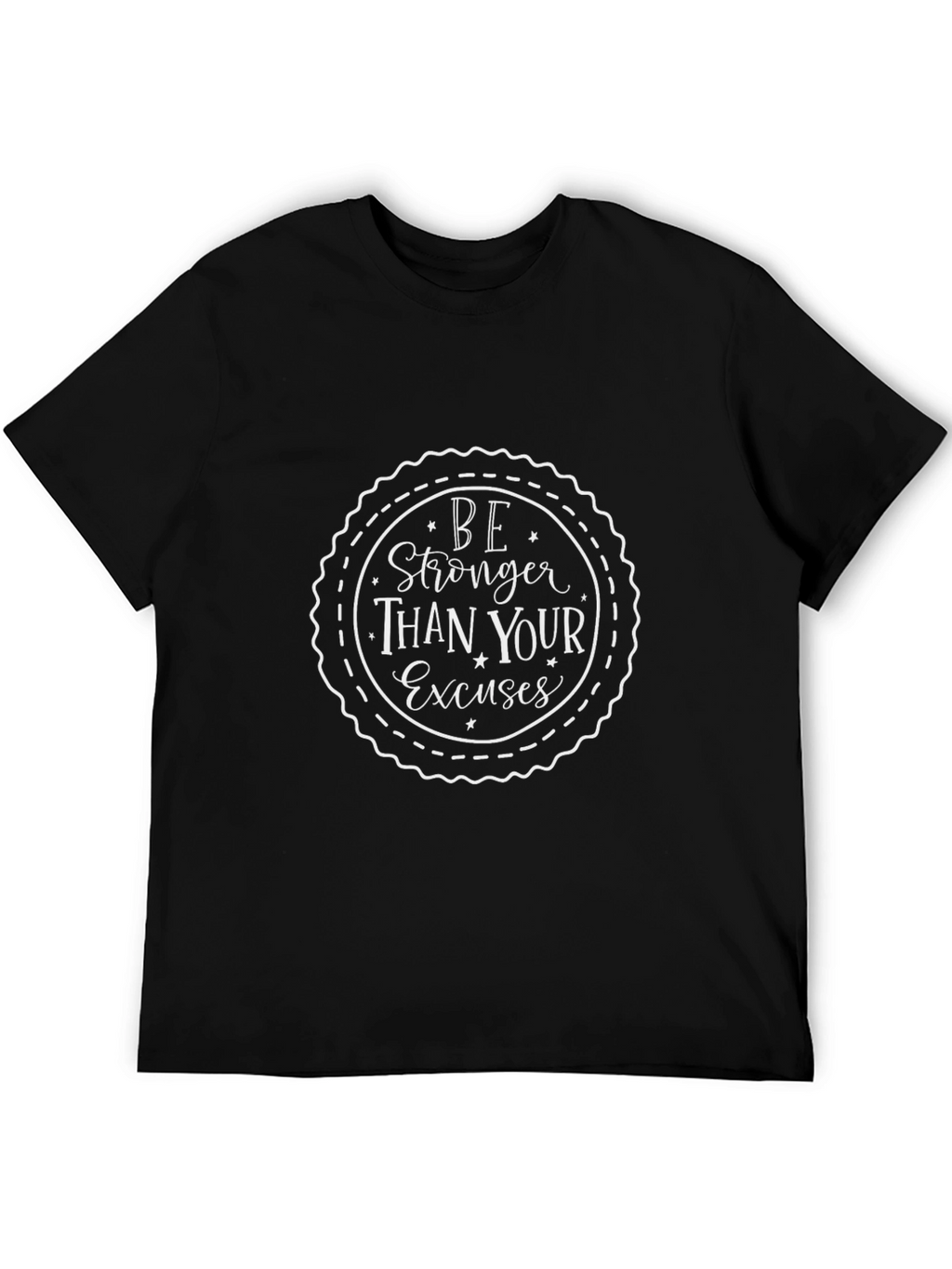 Be Stronger Than Your Excuses Graphic Tee