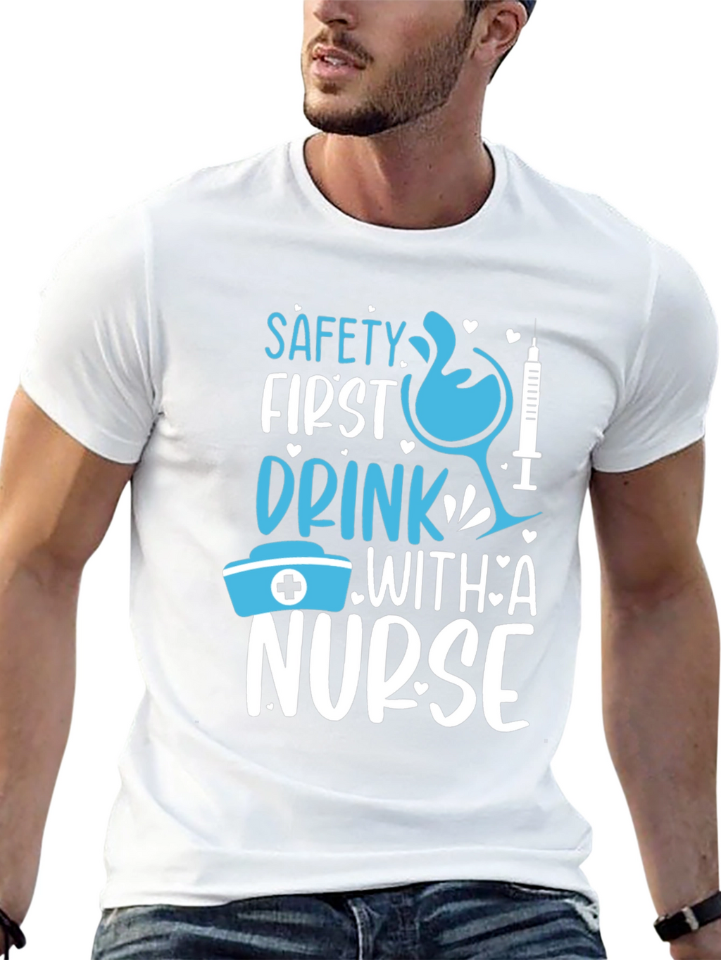 Safety First Drink With A Nurse Graphic T-Shirt