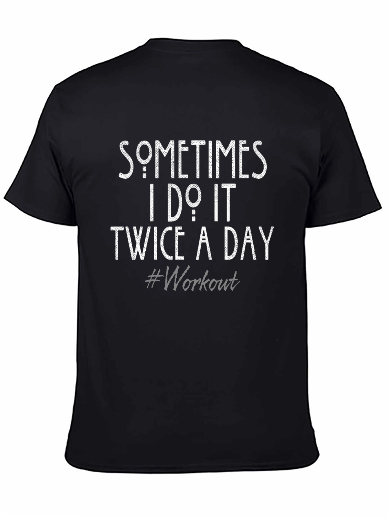 Workout Humor T-Shirt - Sometimes I Do It Twice a Day