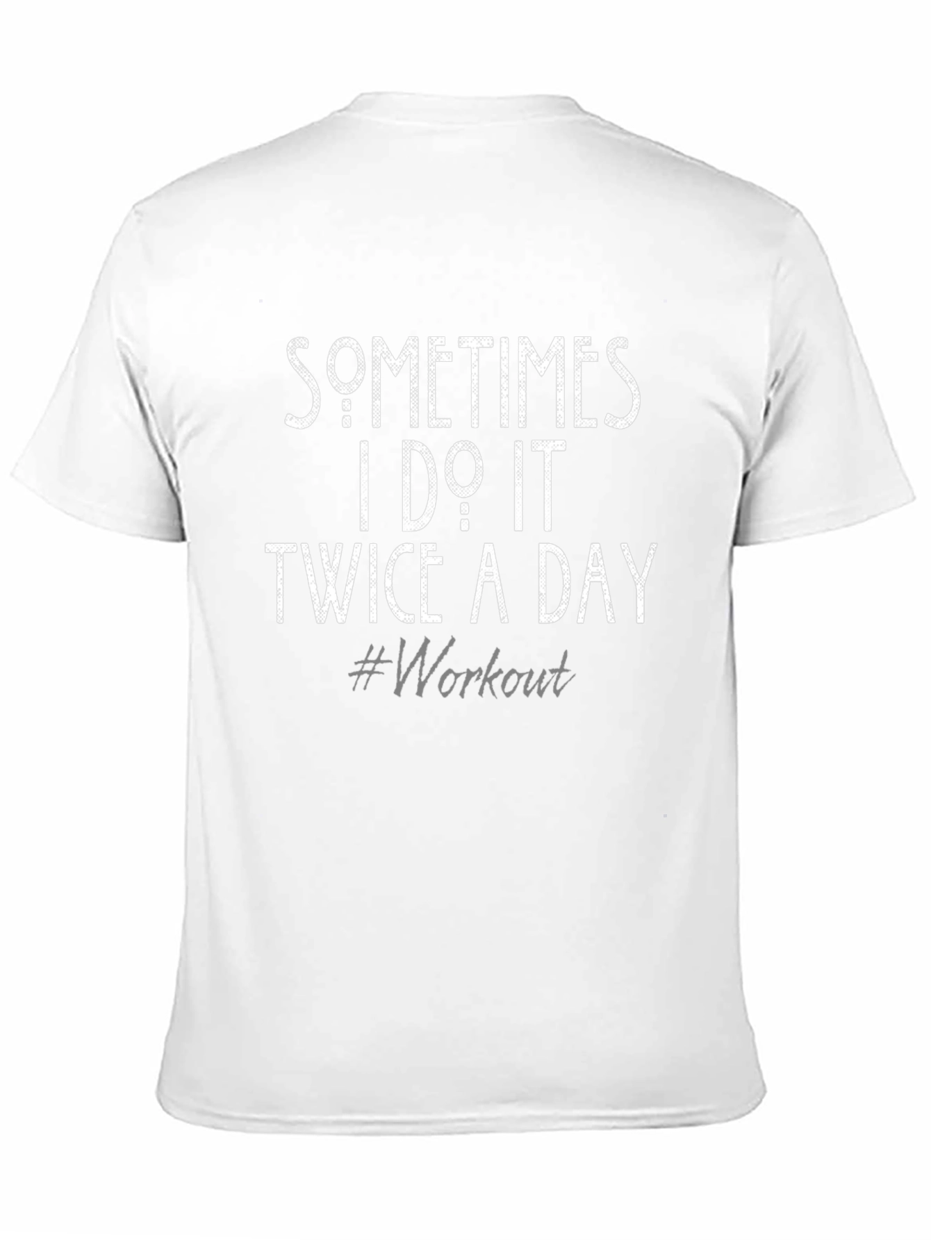 Workout Humor T-Shirt - Sometimes I Do It Twice a Day