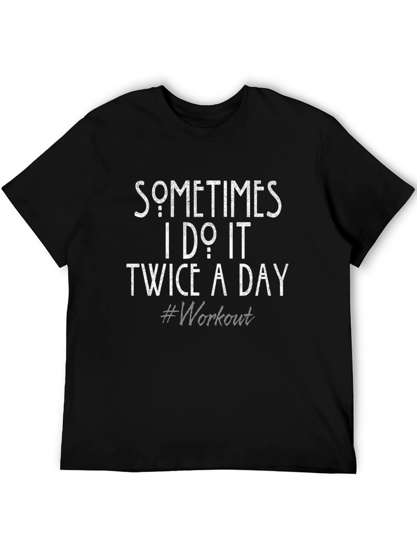 Workout Humor T-Shirt - Sometimes I Do It Twice a Day