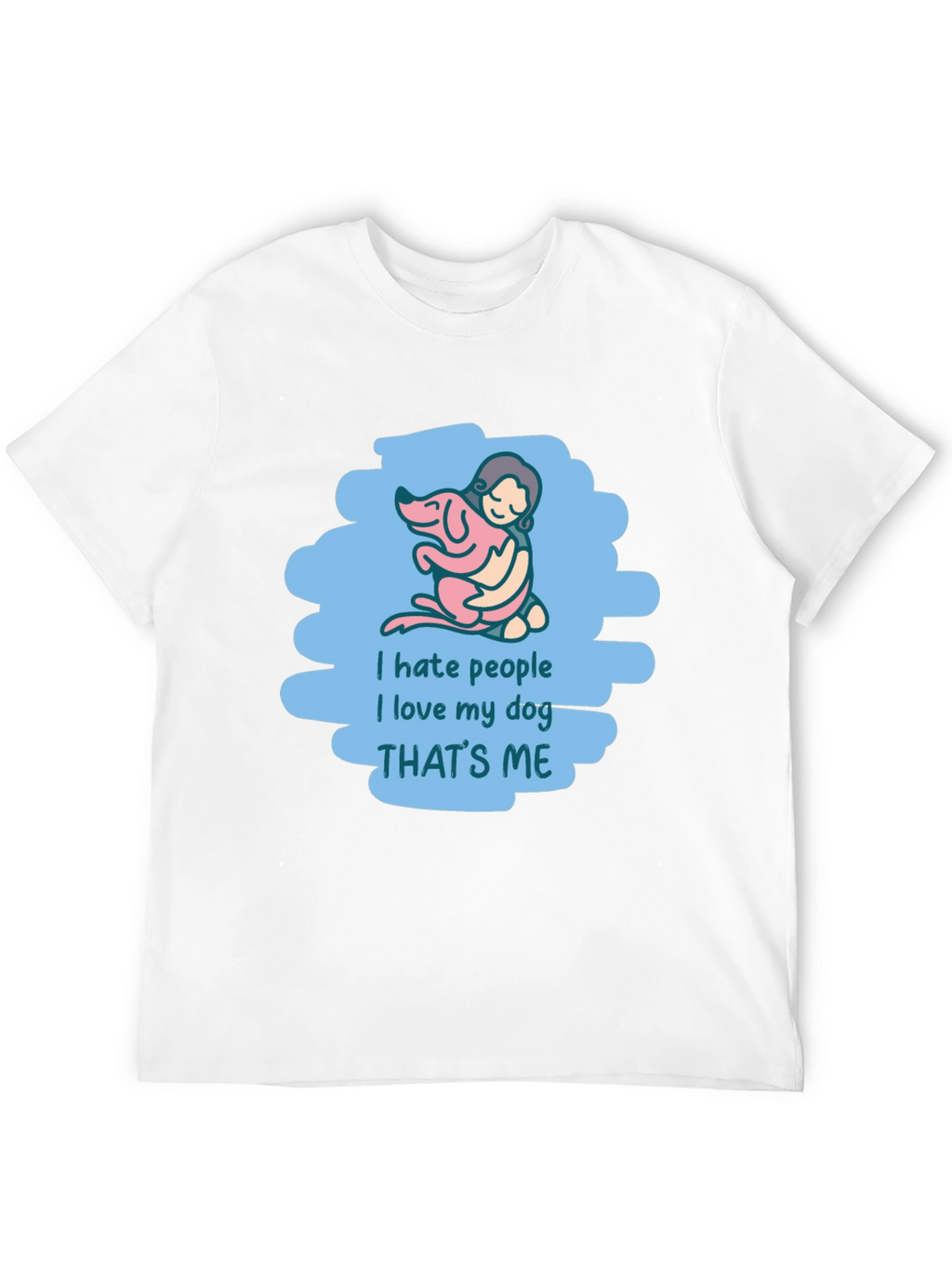 I Hate People I Love My Dog T-Shirt