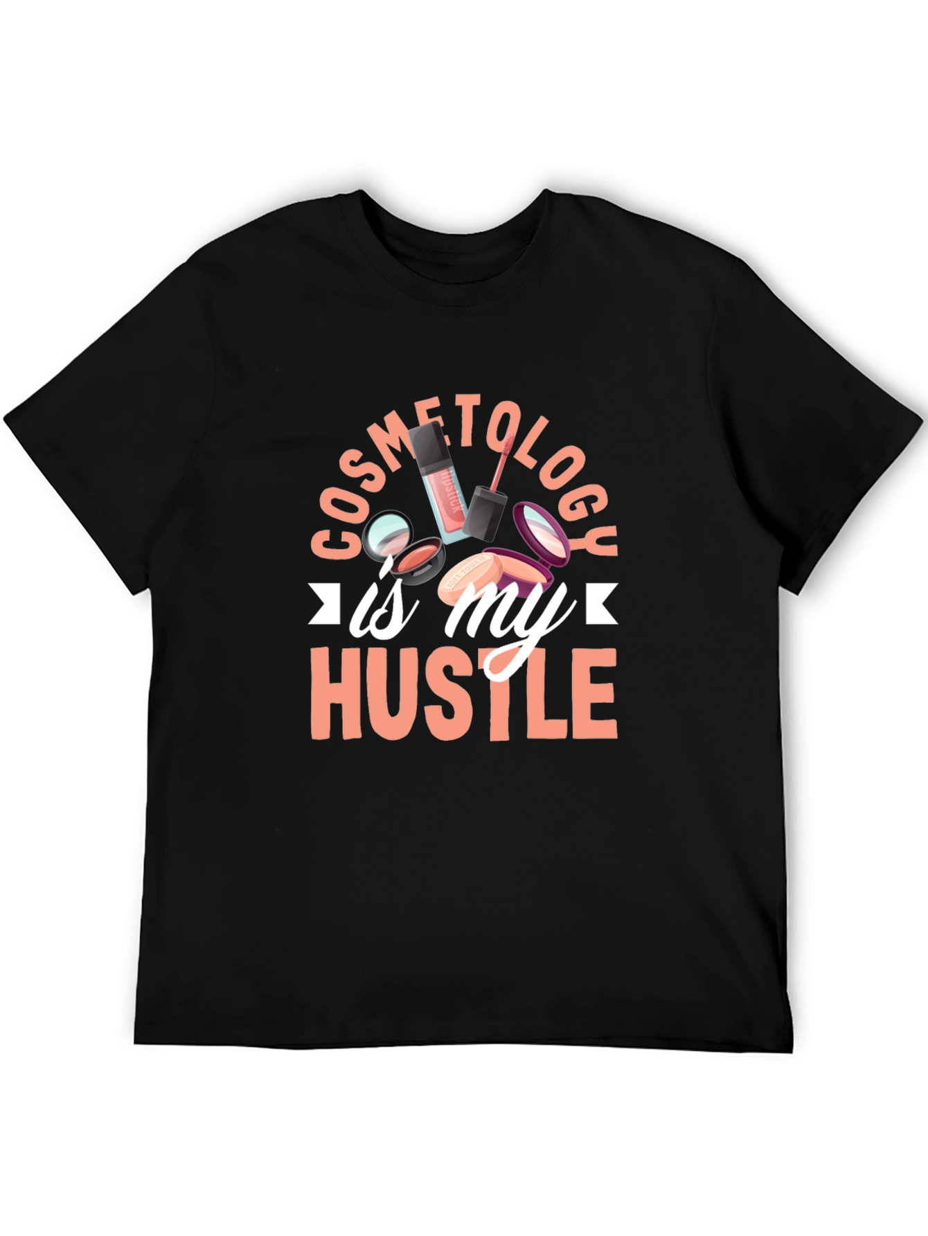 Cosmetology Hustle T-Shirt - Beauty Career Pride