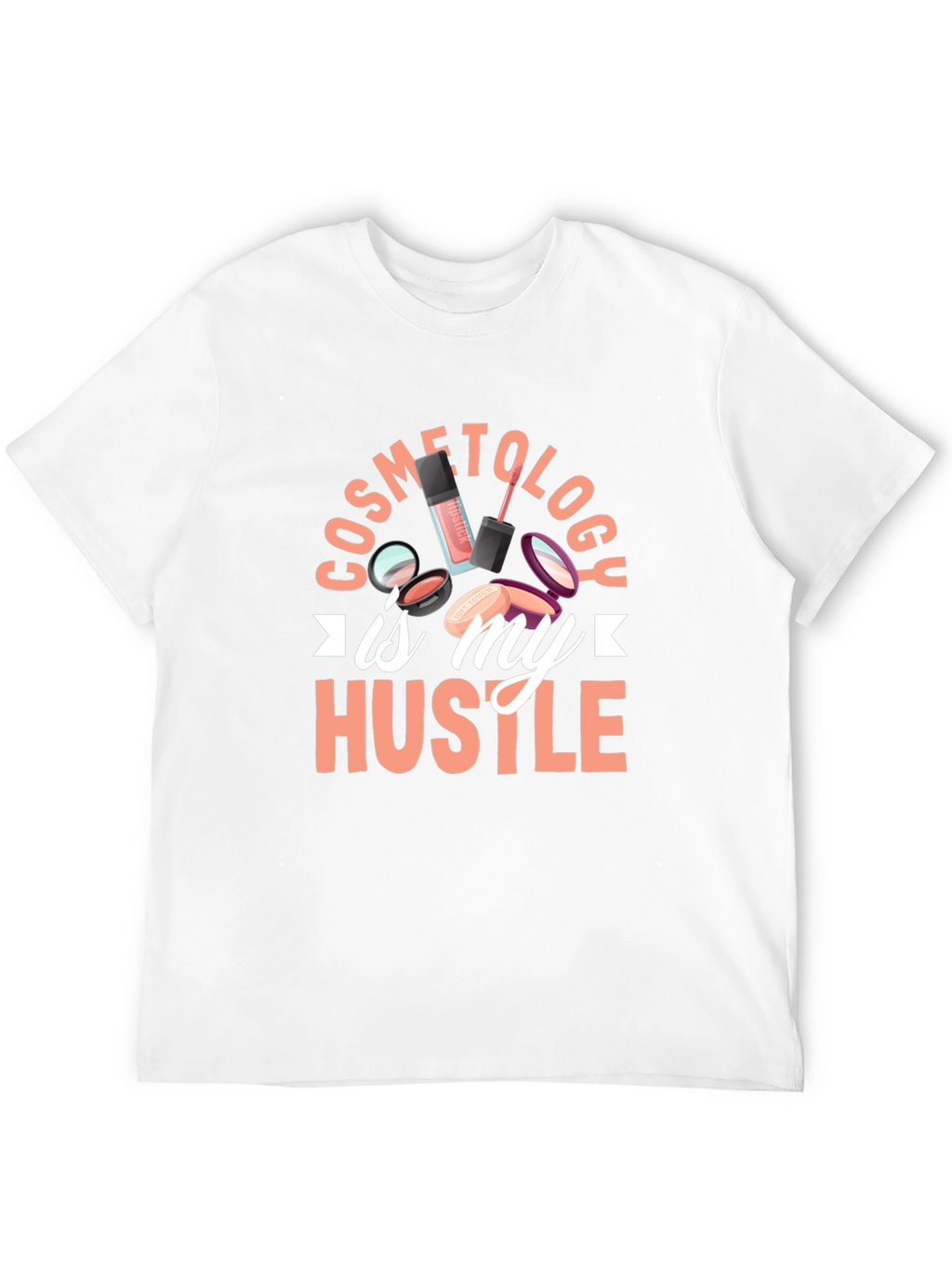 Cosmetology Hustle T-Shirt - Beauty Career Pride