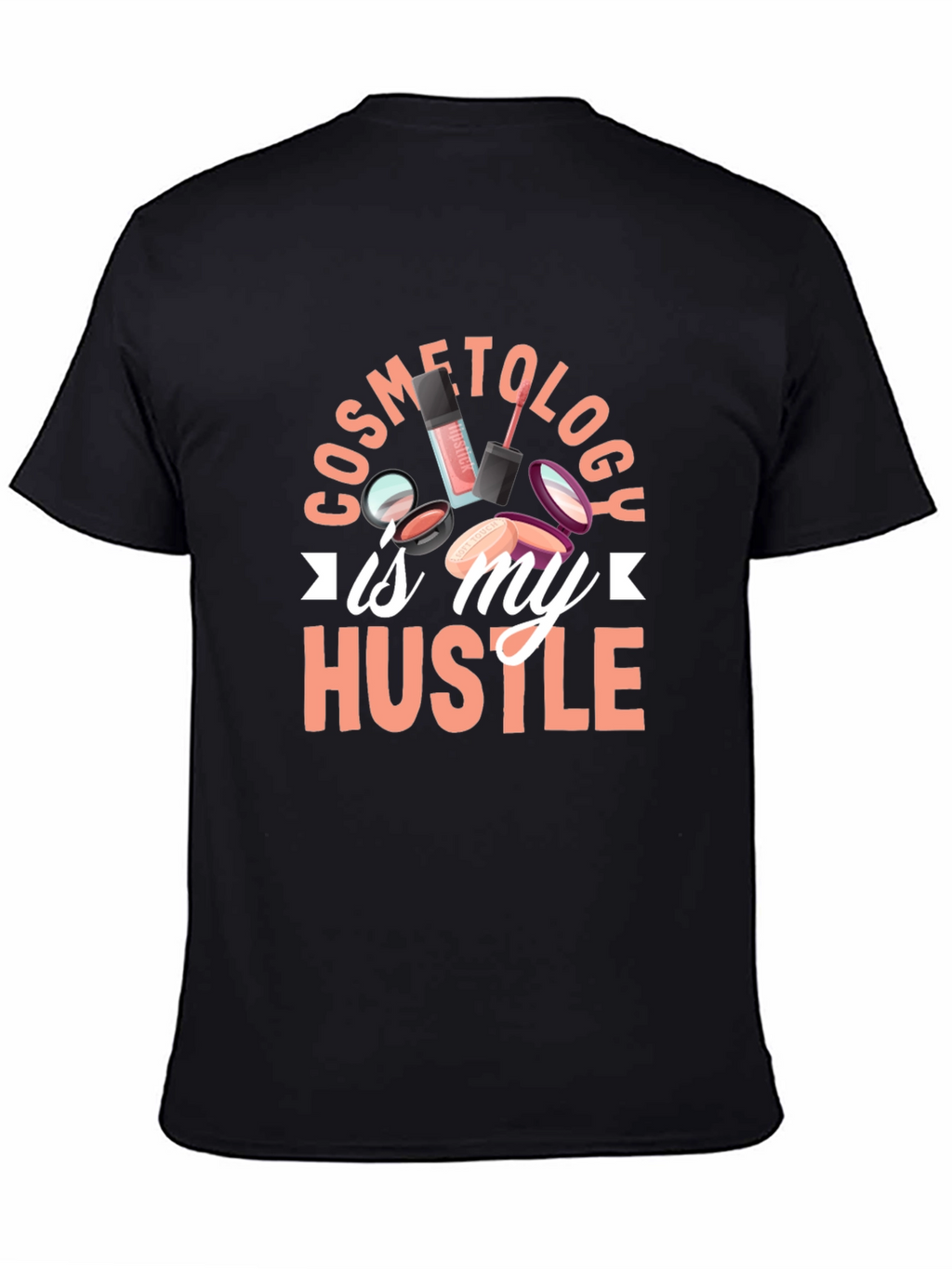 Cosmetology Hustle T-Shirt - Beauty Career Pride