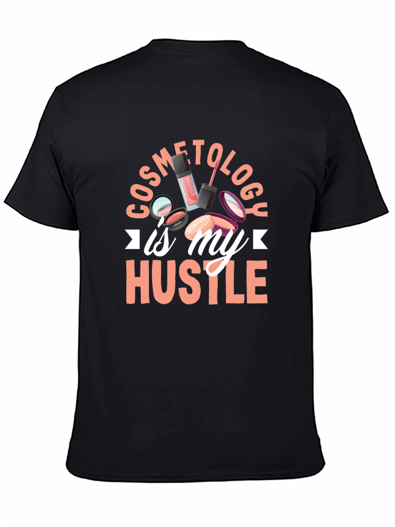Cosmetology Hustle T-Shirt - Beauty Career Pride
