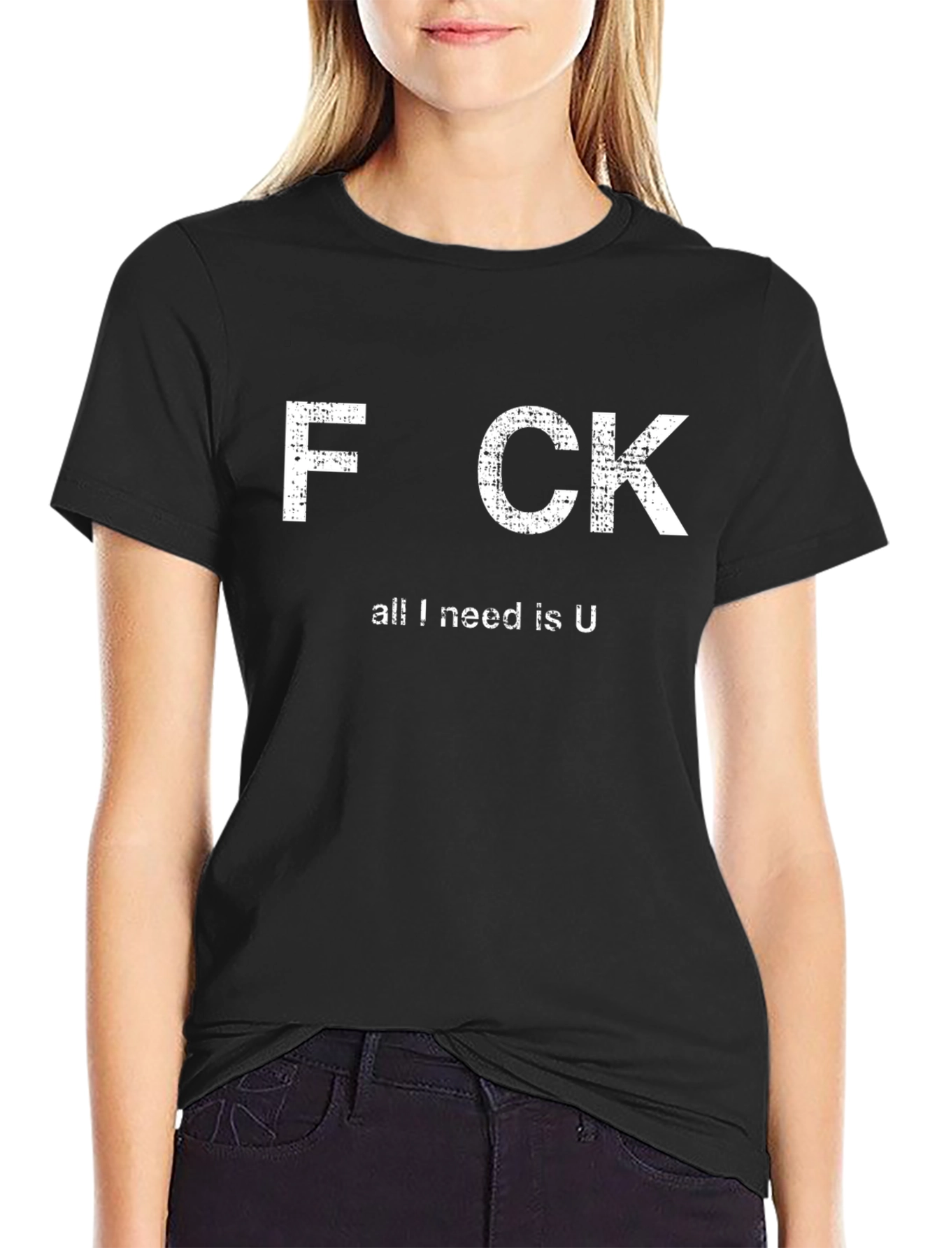 Funny Offensive Graphic T-Shirt - All I Need Is U