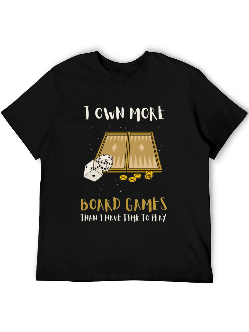 Board Game T-Shirt: I Own More Board Games