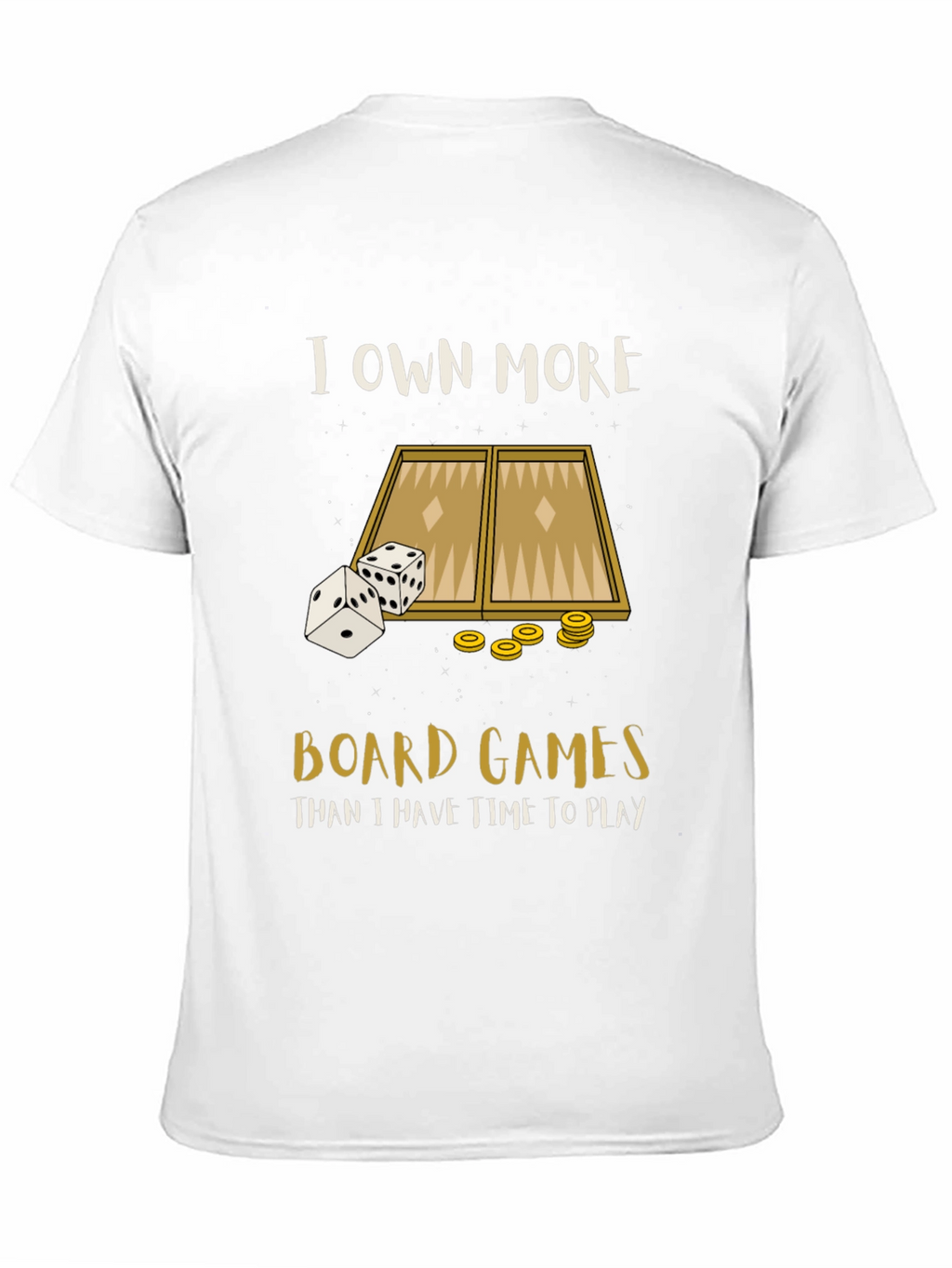 Board Game T-Shirt: I Own More Board Games