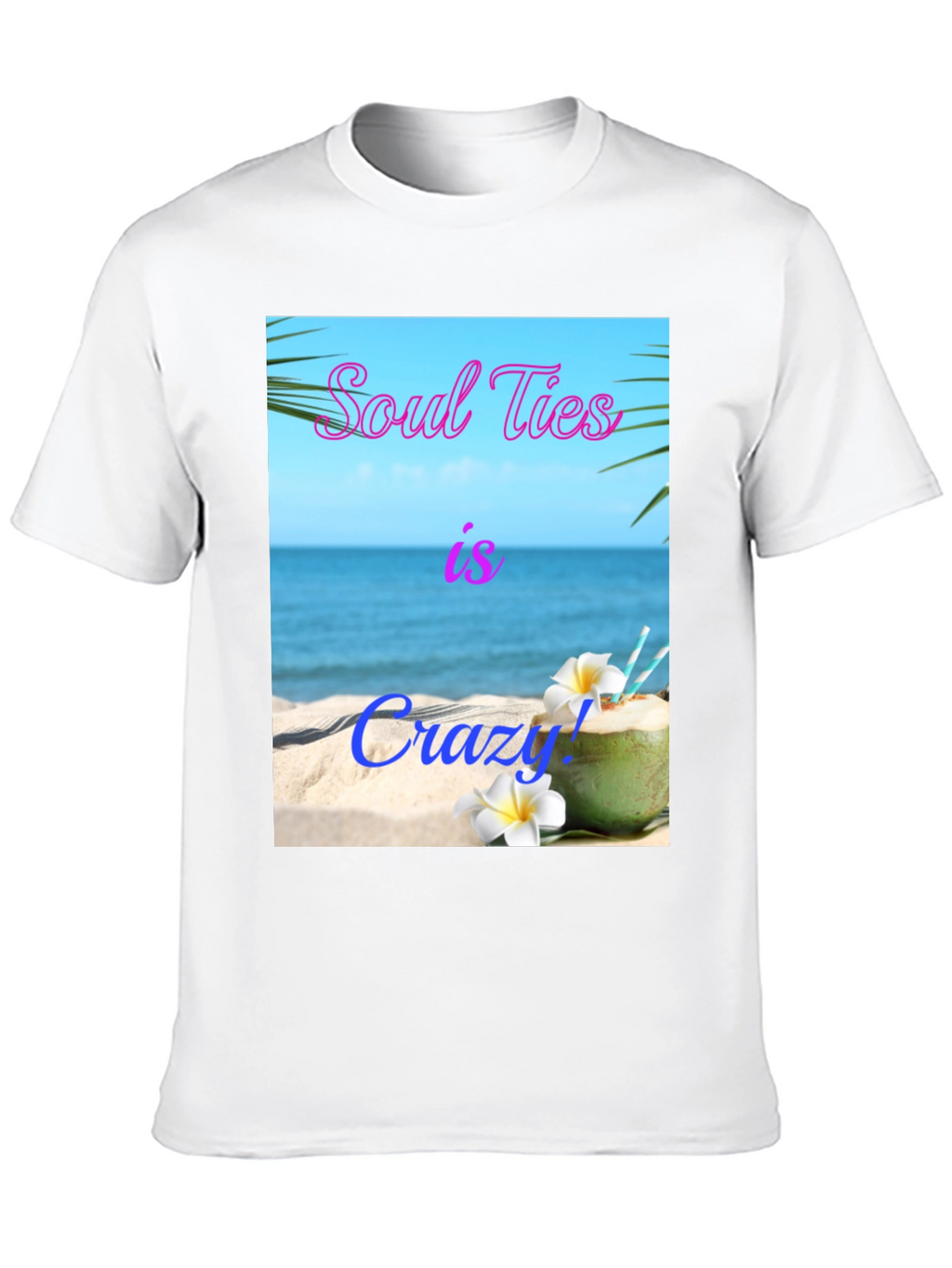 Soul Ties Is Crazy! Beach T-Shirt