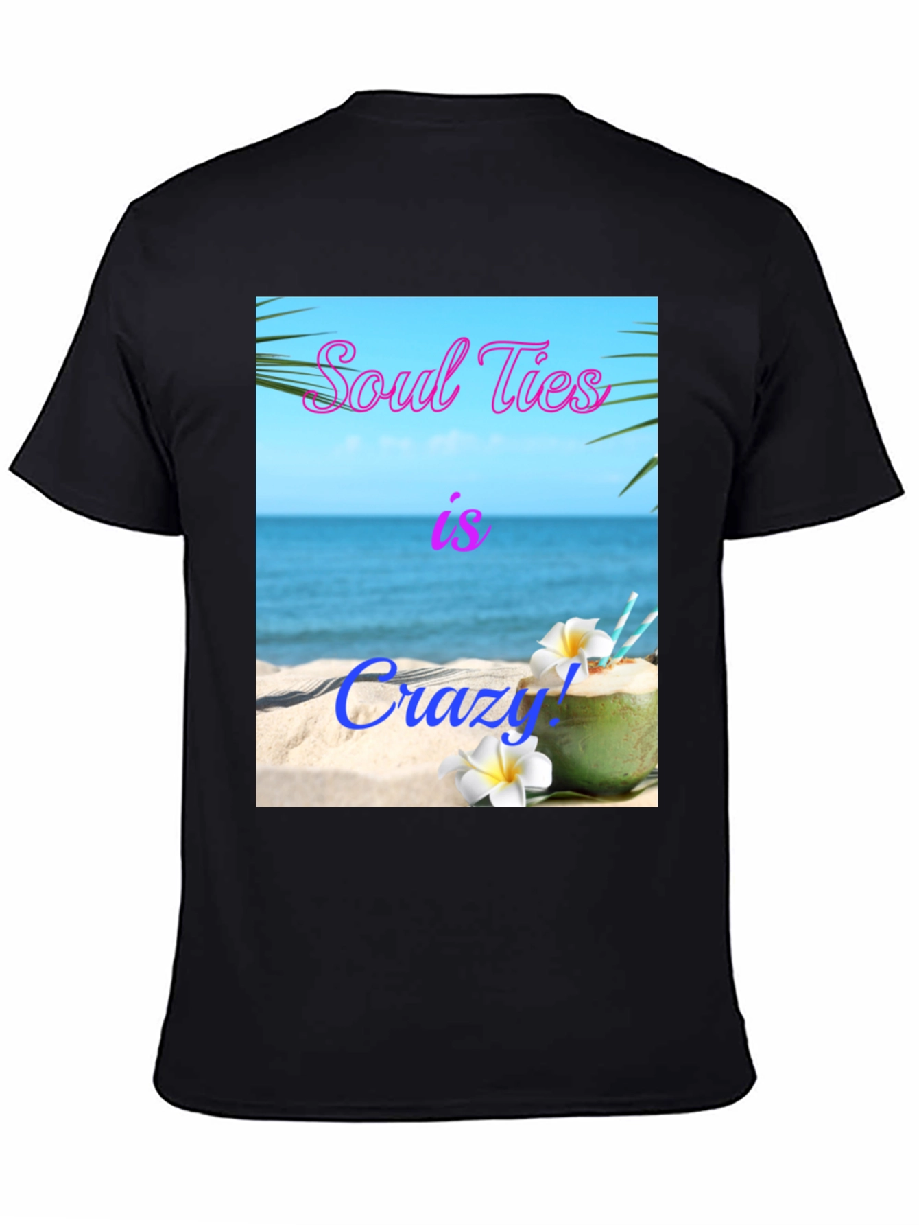 Soul Ties Is Crazy! Beach T-Shirt
