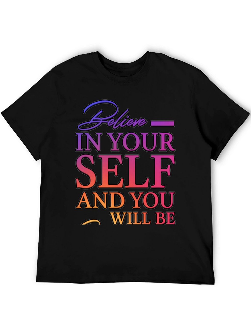 Believe In Yourself T-Shirt - Motivational Tee