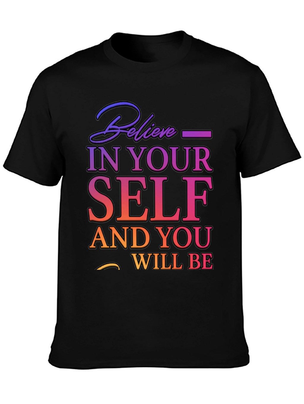 Believe In Yourself T-Shirt - Motivational Tee