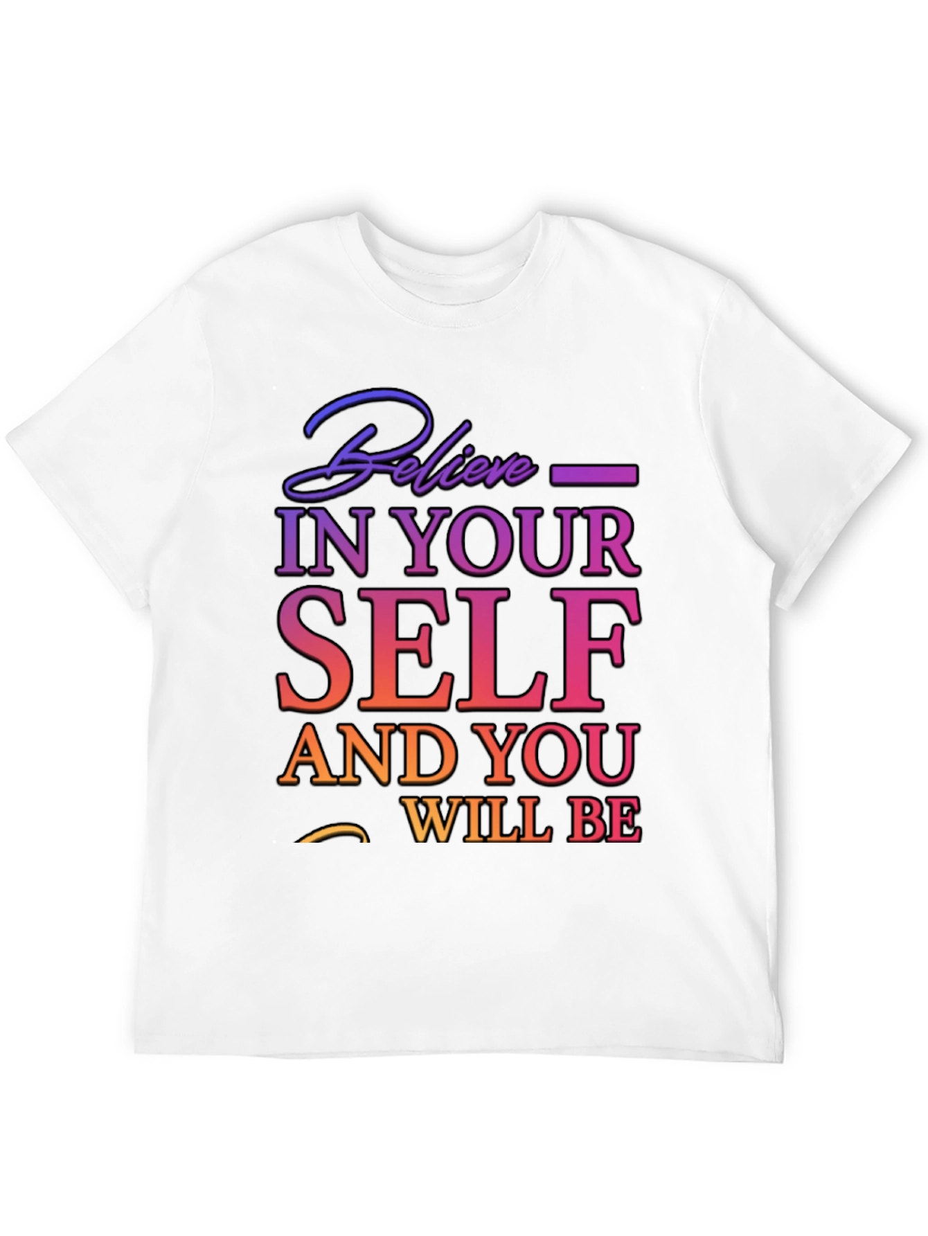Believe In Yourself T-Shirt - Motivational Tee