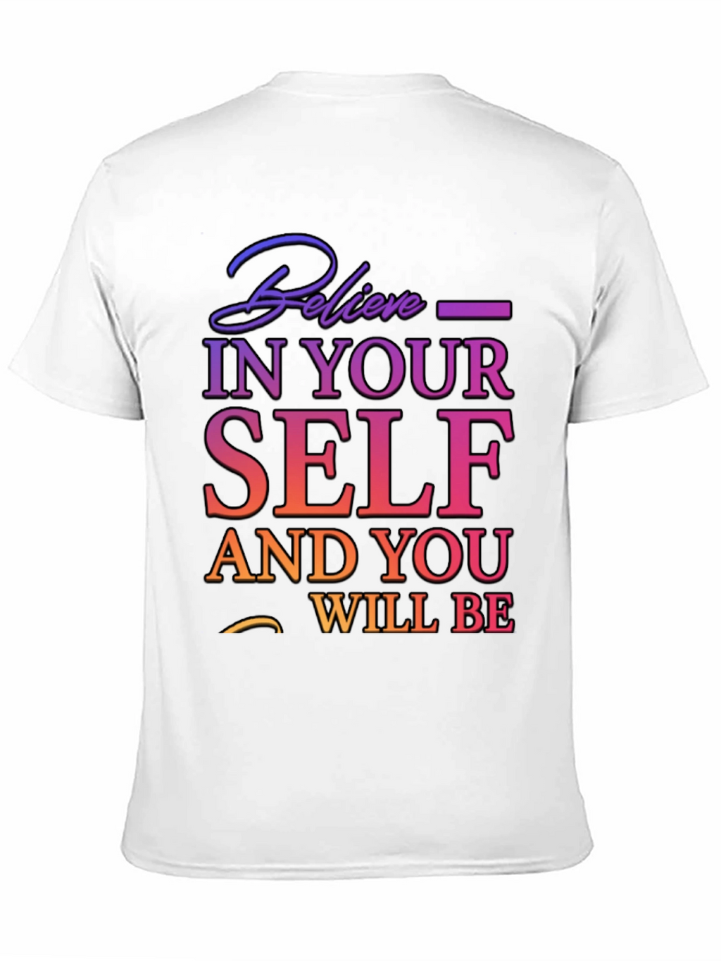 Believe In Yourself T-Shirt - Motivational Tee