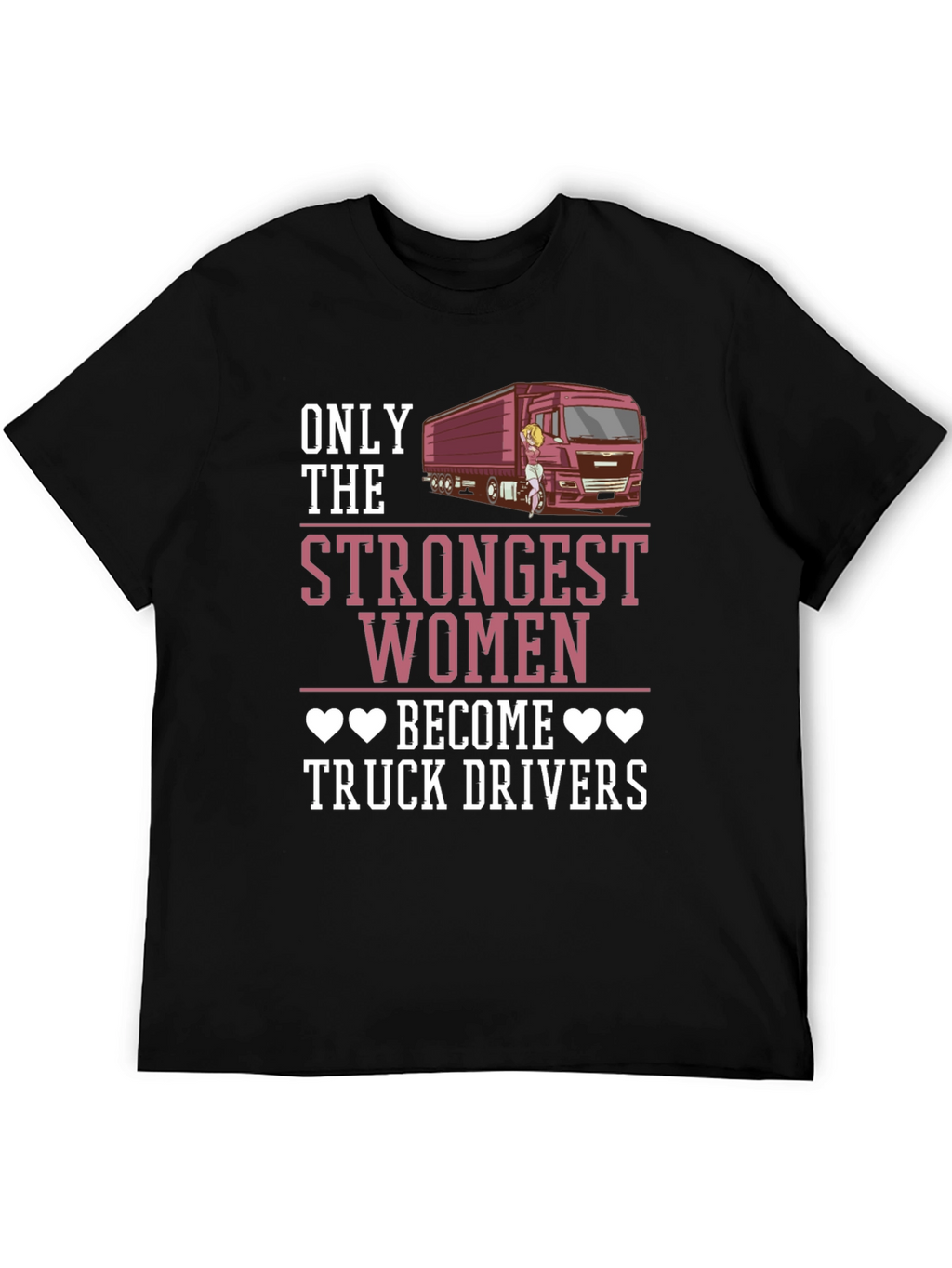 Strongest Women Truck Driver Graphic Tee