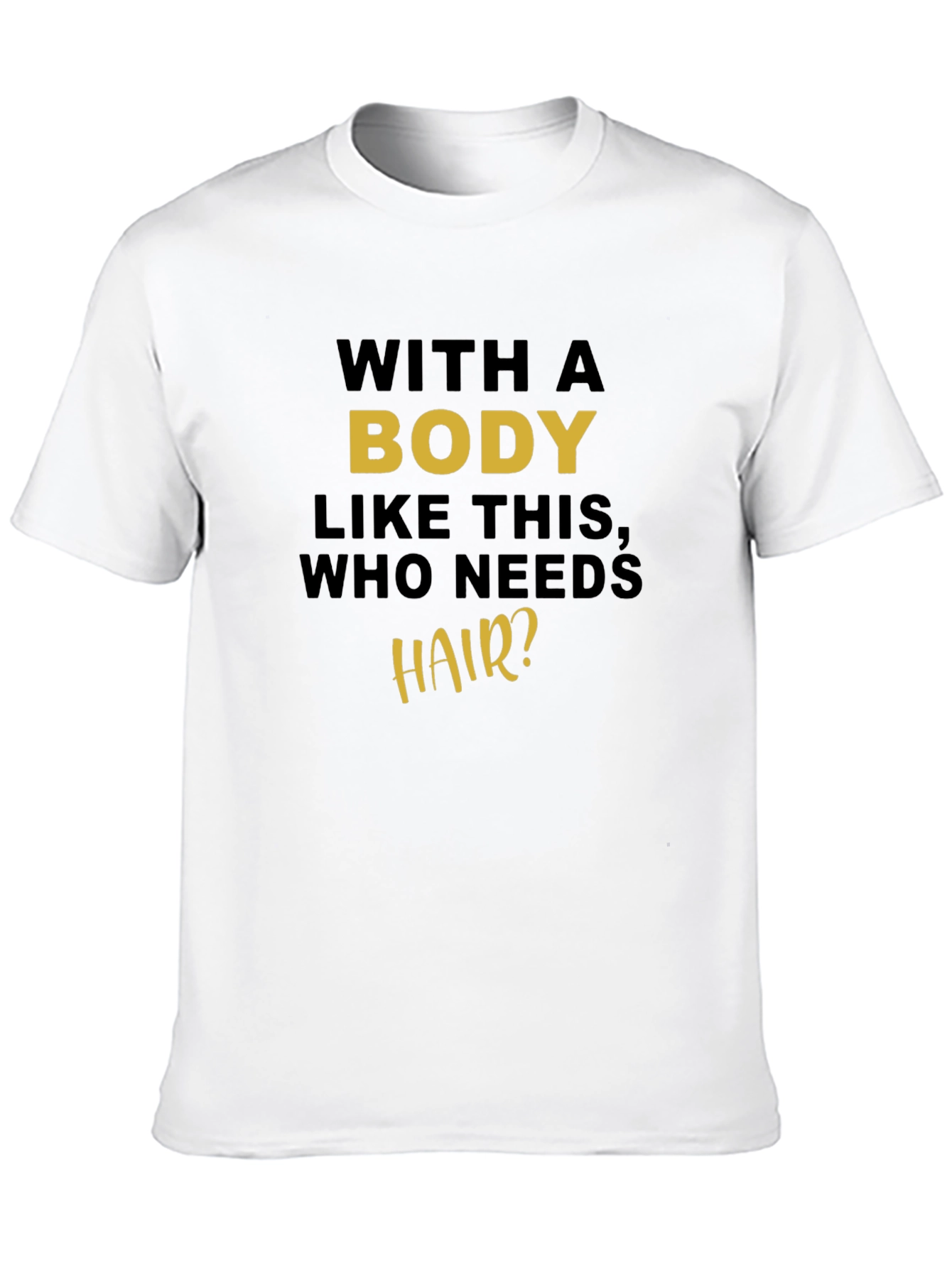 Humorous Body Like This Graphic Tee