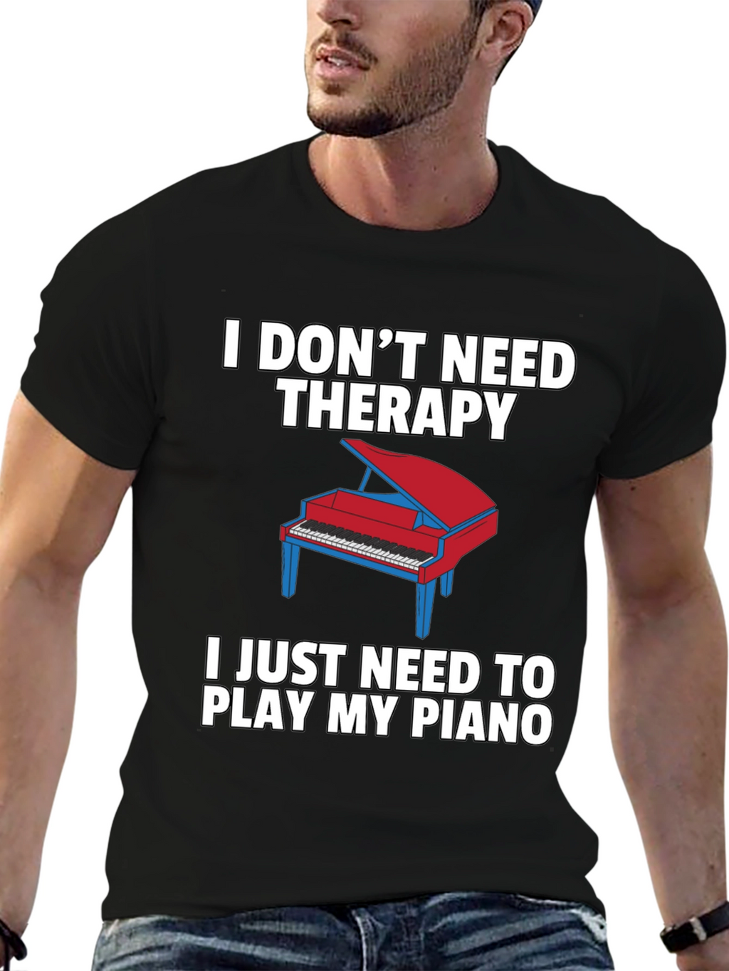 I Dont Need Therapy Piano T-Shirt