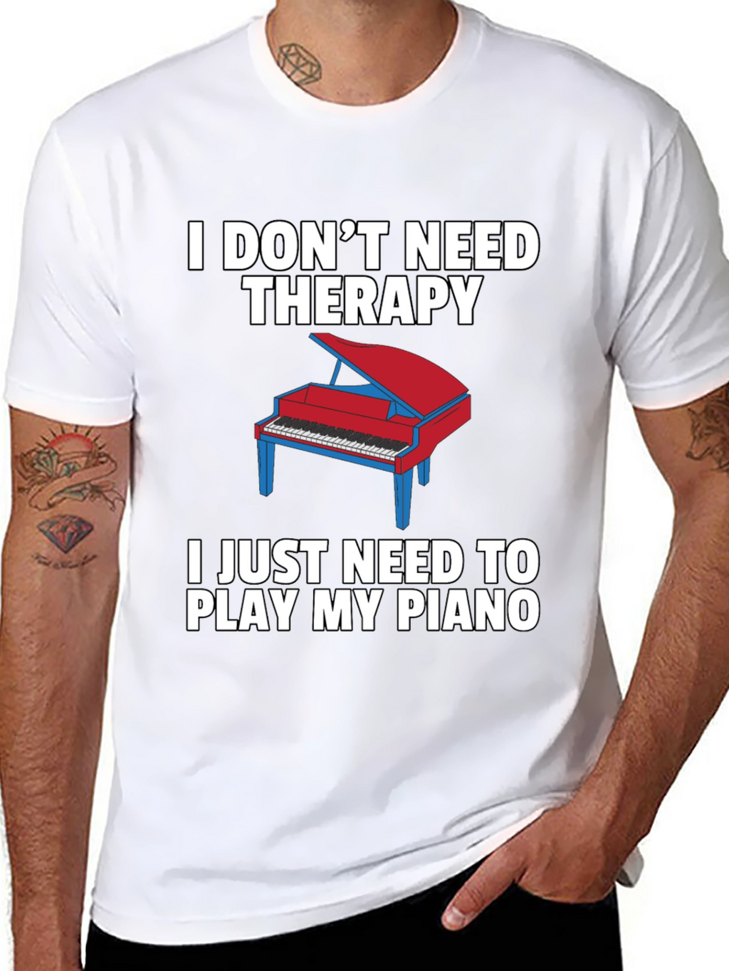 I Dont Need Therapy Piano T-Shirt