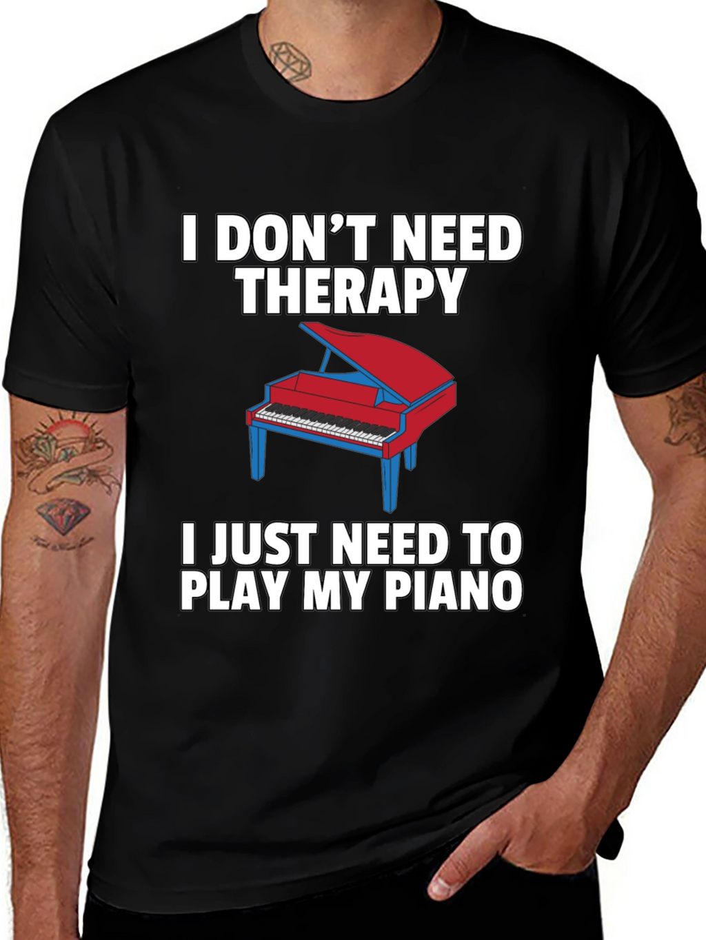 I Dont Need Therapy Piano T-Shirt