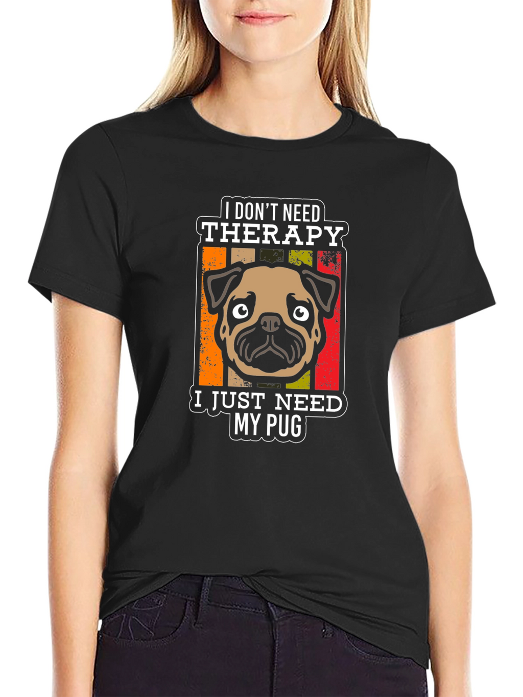 I Dont Need Therapy Pug T-Shirt