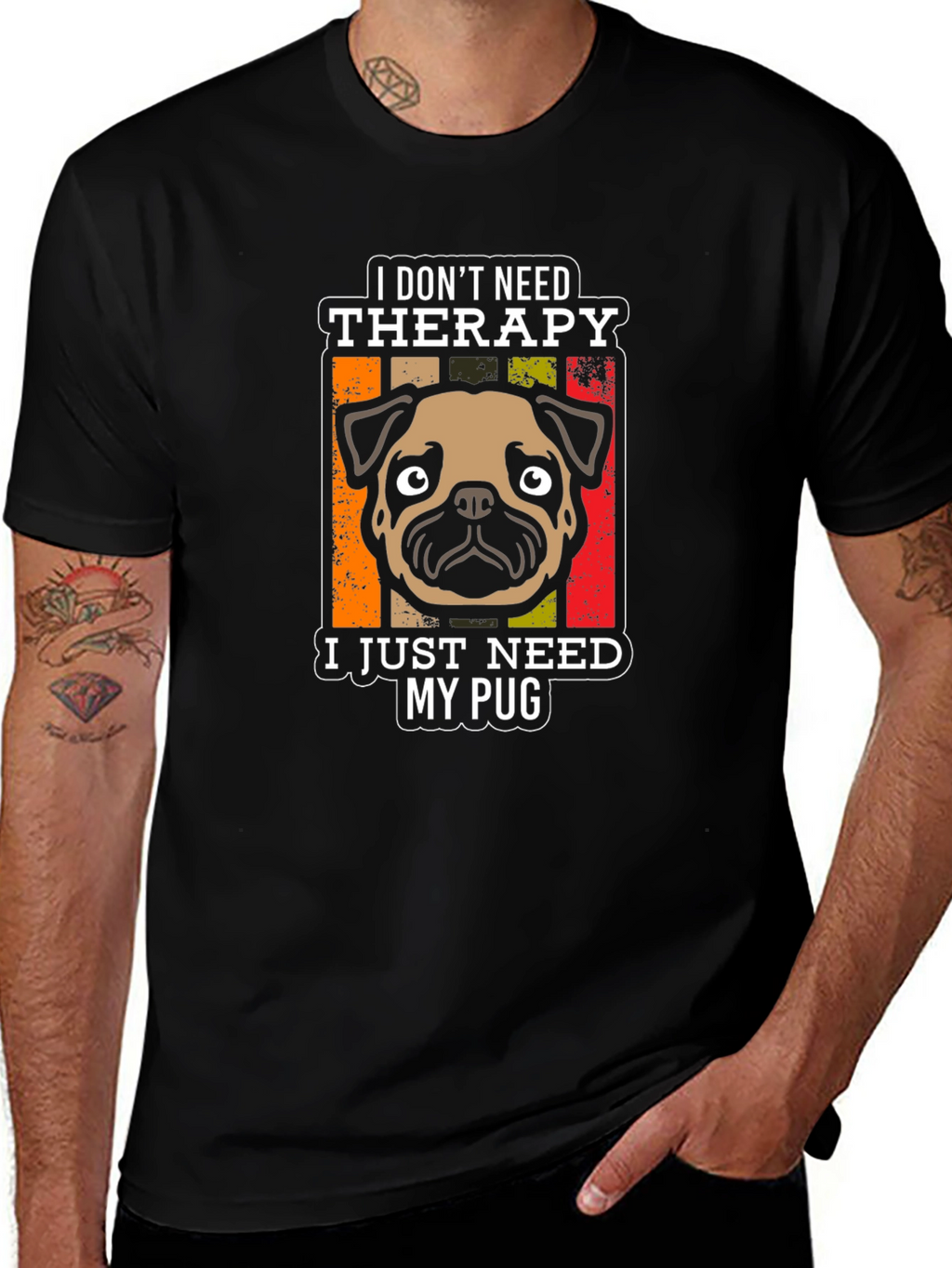 I Dont Need Therapy Pug T-Shirt