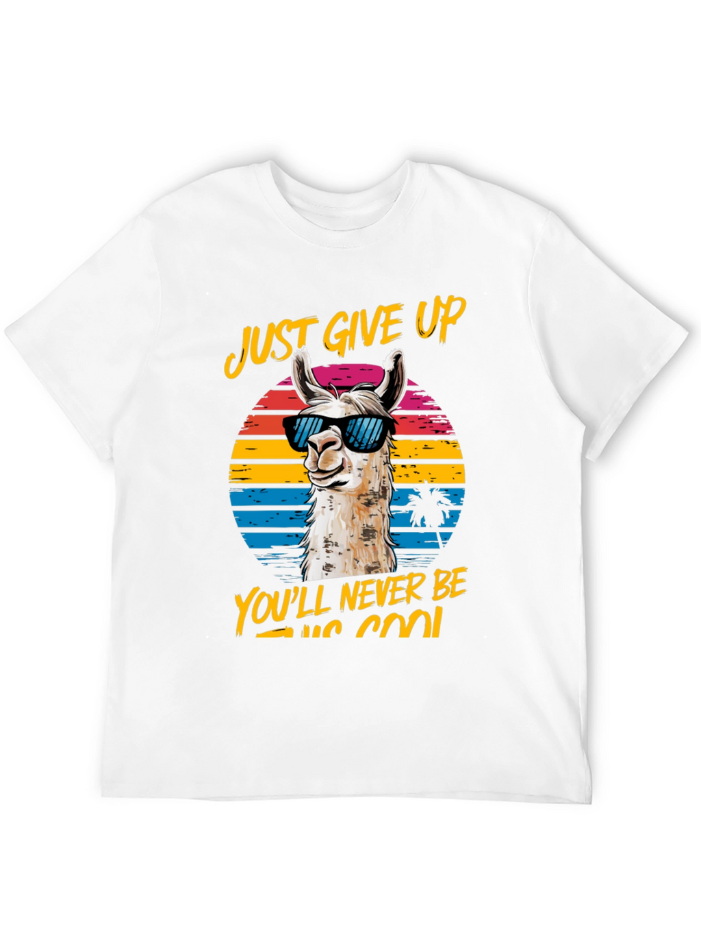Cool Llama Graphic Tee - Just Give Up!