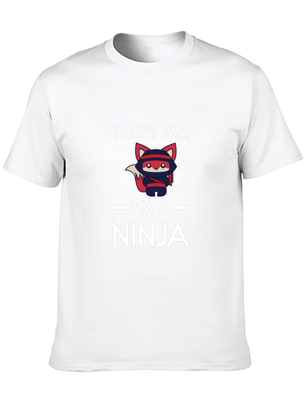 Trust Me Im a Ninja T-Shirt