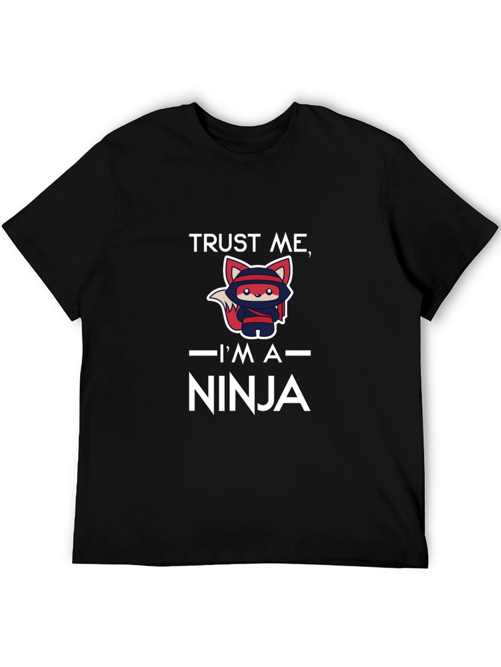 Trust Me Im a Ninja T-Shirt