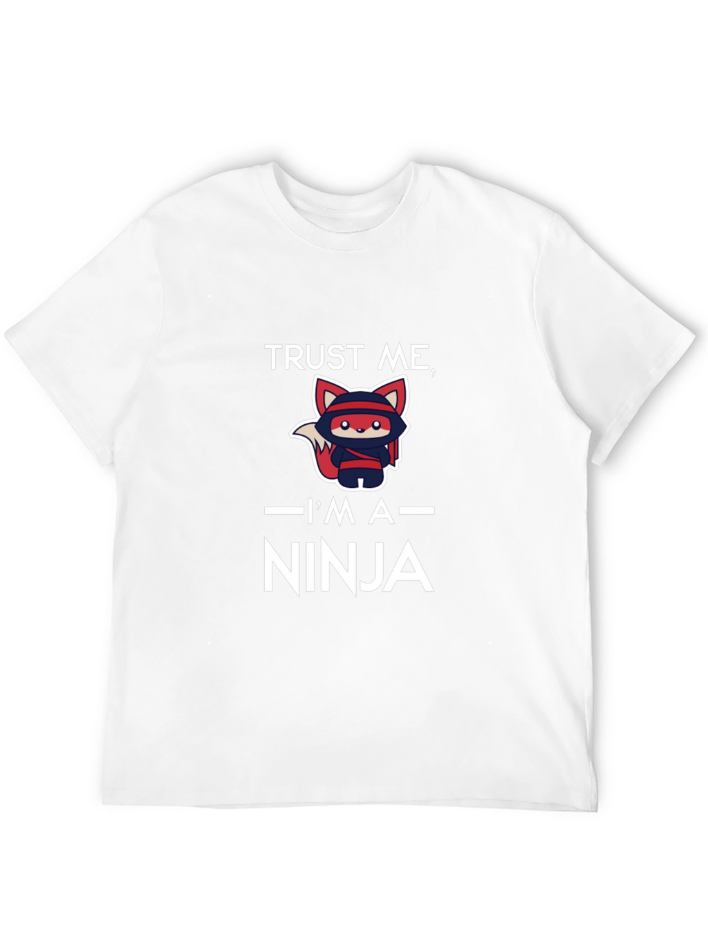 Trust Me Im a Ninja T-Shirt