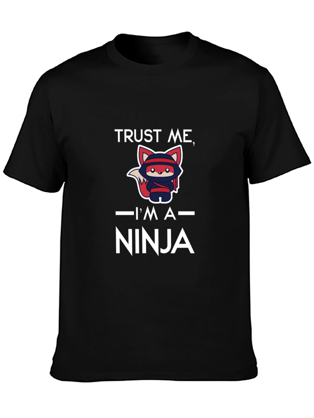 Trust Me Im a Ninja T-Shirt