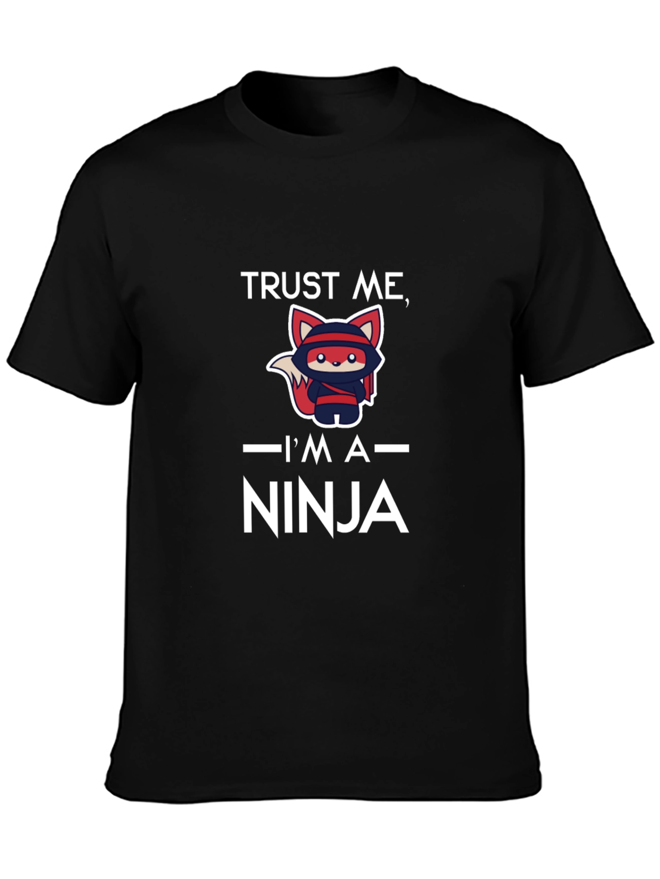 Trust Me Im a Ninja T-Shirt