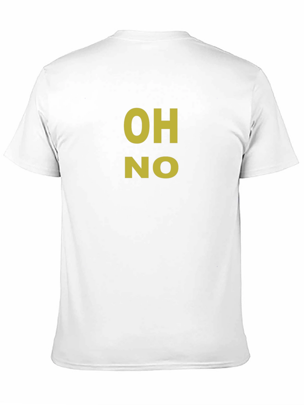 OH NO Graphic Tee - Funny Novelty T-Shirt